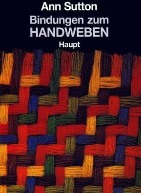 Bindungen zum Handweben - Anregungen fur eigene Gewebeentwurfe anhand der bekann