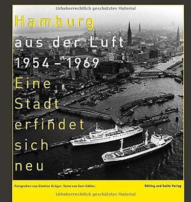 Hamburg aus der Luft 19541969: Eine Stadt erfindet sich neu, Gert Kahler