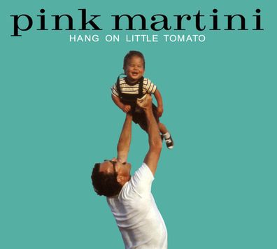 Pink Martini: Hang On Little Tomato (180g)