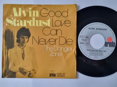 Alvin Stardust - Good Love Can Never Die 7'' Vinyl Germany