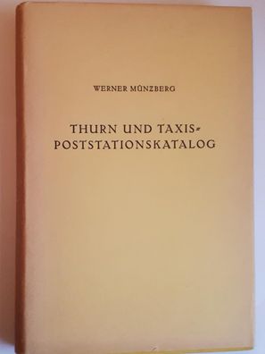 Thurn und Taxis Poststationskatalog Werner Münzberg