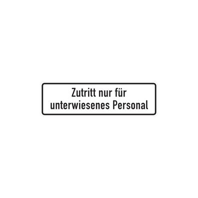 Hinweis, Zutritt nur fér unterwiesenes Personal, 120x350mm, Folie/ Alu
