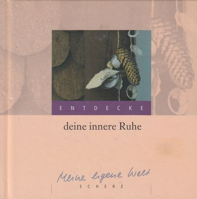 Entdecke deine innere Ruhe - Meine eigene Welt, Geschenkbüchlein