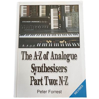 Peter Forrest - The A-Z of Analogue Synthesizers Part One N-Z Revised Edition