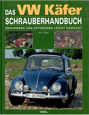 Das VW Käfer Schrauberhandbuch - Reparieren und optimieren leicht gemacht