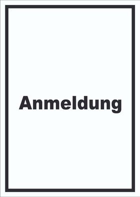 Anmeldung Schild mit Text Aufnahme hochkant