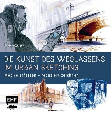 Die Kunst des Weglassens im Urban Sketching: Motive erfassen, reduziert zeichnen
