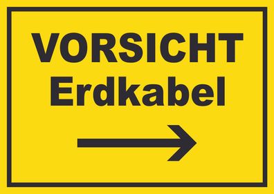 Vorsicht Erdkabel mit Richtungspfeil rechts Schild