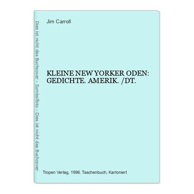 Jim Carroll KLEINE NEW YORKER ODEN: Gedichte. AMERIK. / /T. + Abb