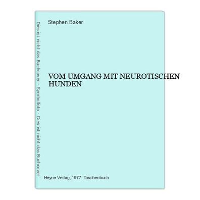 2312 Stephen Baker VOM UMGANG MIT Neurotischen HUNDEN + Illus