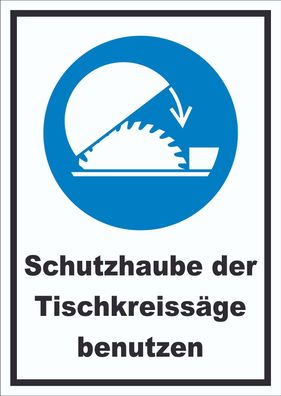 Schutzhaube der Tischkreissäge benutzen Schild