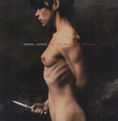 Daniel Lanois: For The Beauty Of Wynona (180g) - - (Vinyl / Pop (Vinyl))