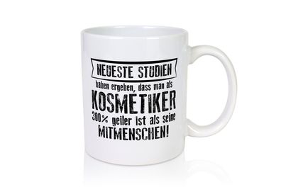 Neuste Studien: Kosmetiker | Kosmetik | Stylist | Visagist - Tasse Weiß