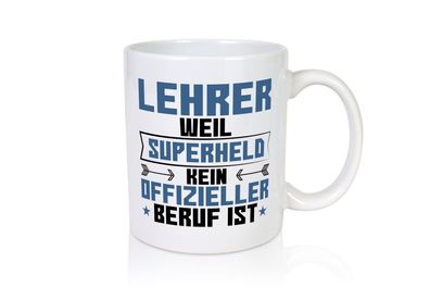 Superheld Lehrer | Schule Beruf | Schüler - Tasse Weiß