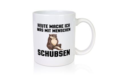 Menschen schubsen | Spruch Humor | Otter | Muffel - Tasse Weiß