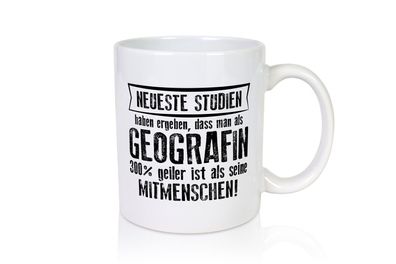 Neuste Studien: Geografin | Geografie - Tasse Weiß