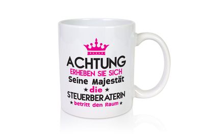 Seine Majestät Steuerberaterin | Steuer Beratung - Tasse Weiß