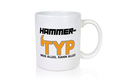 Hammer Typ weiß alles, kann alles! - Tasse Weiß