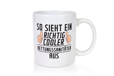 Richtig Cooler Rettungssanitäter | Sanitäter - Tasse Weiß