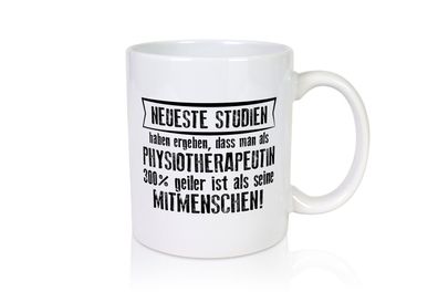 Neuste Studien: Physiotherapeutin - Tasse Weiß