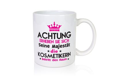 Seine Majestät Kosmetikerin | Kosmetik | Stylistin - Tasse Weiß