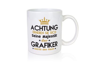 Seine Majestät Grafiker | Grafik Design | Grafikdesign - Tasse Weiß