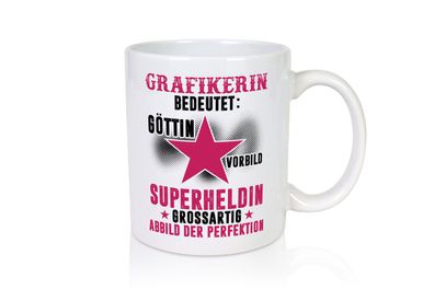 Bedeutung von Grafikerin | Grafik Design | Grafikdesign - Tasse Weiß