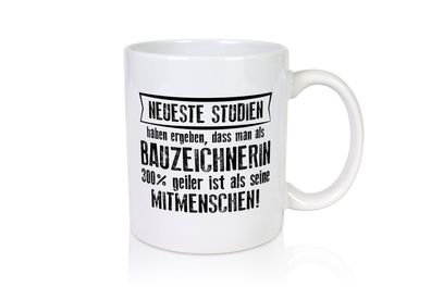 Neuste Studien: Bauzeichnerin | Zeichnerin - Tasse Weiß