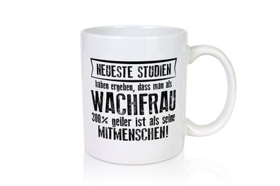 Neuste Studien: Wachfrau | Wachpersonal | Nachtwächter - Tasse Weiß