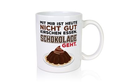 Schokolade Spruch | Schokofreund Tasse | Schoko Kuchen - Tasse Weiß