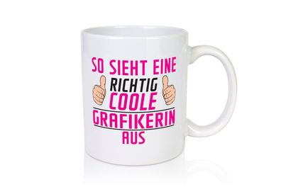 Richtig Coole Grafikerin | Grafik Design | Grafikdesign - Tasse Weiß