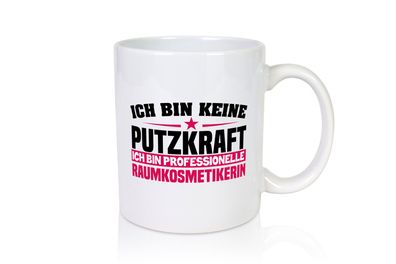 Raumkosmetikerin | Putzkraft Tasse | Beruf | Reinigung - Tasse Weiß