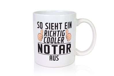 Richtig Cooler Notar | Jurist | - Tasse Weiß