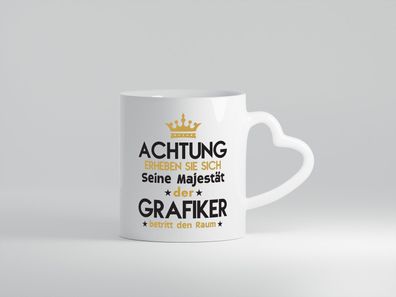 Seine Majestät Grafiker | Grafik Design | Grafikdesign - Herz Tasse Weiß