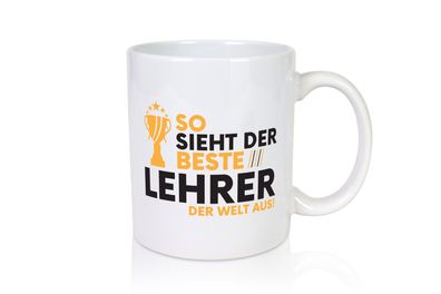 Der Weltbeste Lehrer | Schule Beruf | Schüler - Tasse Weiß