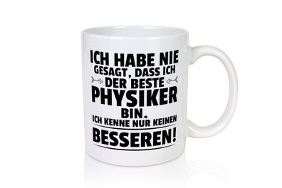 Der Beste Physiker | Physik - Tasse Weiß