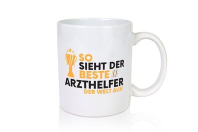 Der Weltbeste Arzthelfer | Fachangestellter Medizin - Tasse Weiß