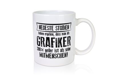 Neuste Studien: Grafiker | Grafik Design | Grafikdesign - Tasse Weiß