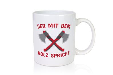 Der mit dem Holz | Schreiner Tasse | Schreinerei - Tasse Weiß