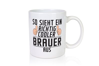 Richtig Cooler Brauer | Bier Brauer | Brauerei - Tasse Weiß