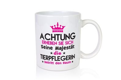 Seine Majestät Tierpflegerin | Pflegeberuf | Tierheim - Tasse Weiß