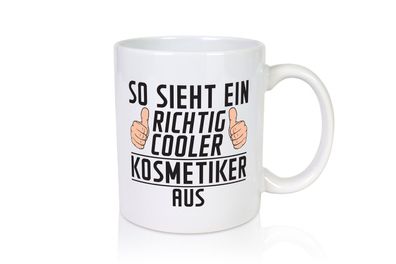 Richtig Cooler Kosmetiker | Kosmetik | Stylist | Visagist - Tasse Weiß