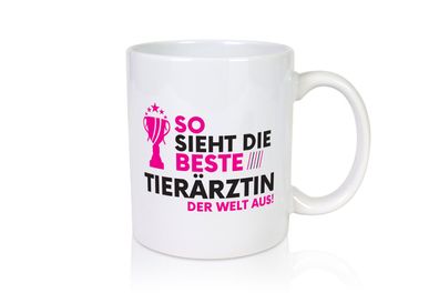 Die Weltbeste Tierärztin | Mediziner | Tiermedizin - Tasse Weiß