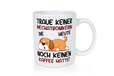 Traue keiner Mechatronikerin | KFZ | Werkstatt - Tasse Weiß