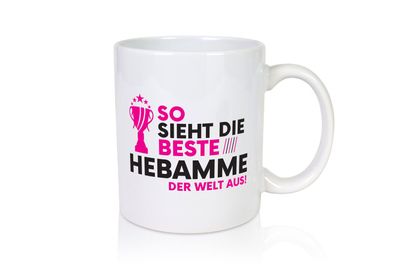 Die Weltbeste Hebamme | Geburtshilfe - Tasse Weiß