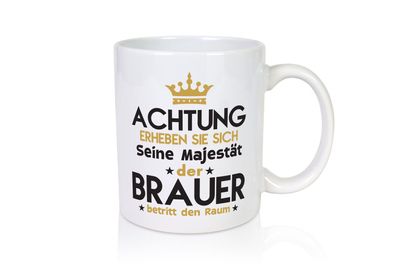 Seine Majestät Brauer | Bier Brauer | Brauerei - Tasse Weiß