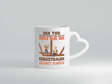 Gerüstbauer Spruch | Baustelle Tasse | Humor | Spruch - Herz Tasse Weiß