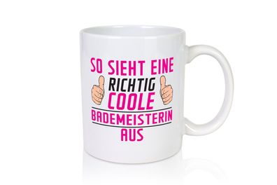 Richtig Coole Bademeisterin | Schwimmmeisterin - Tasse Weiß