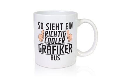 Richtig Cooler Grafiker | Grafik Design | Grafikdesign - Tasse Weiß