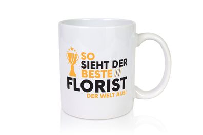 Der Weltbeste Florist | Blumen Verkäufer - Tasse Weiß